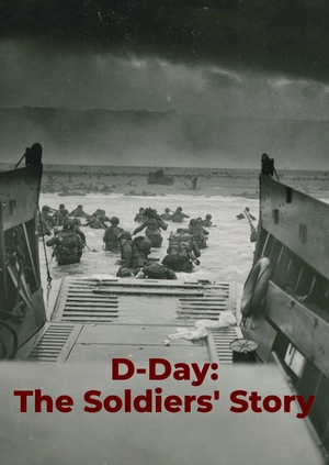 D-Day: The Soldiers' Story