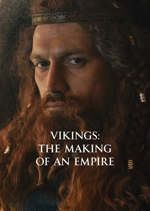 Vikings: The Making of an Empire