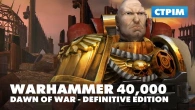 Стрім Warhammer 40,000: Dawn of War - Definitive Edition | #dawnofwar