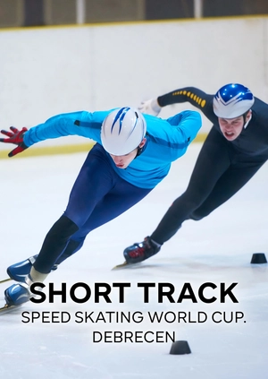 Short Track Speed Skating World Cup. Debrecen