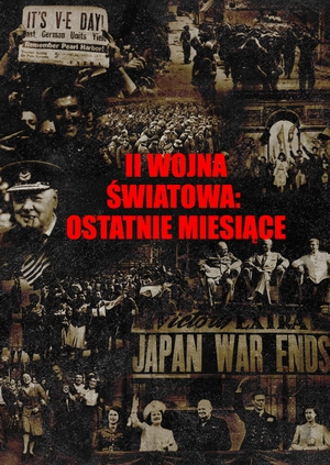 II wojna światowa: ostatnie miesiące