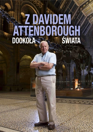 Z Davidem Attenborough dookoła świata