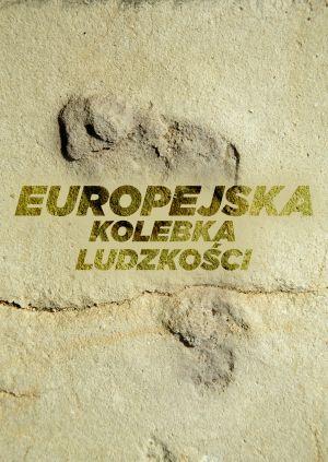 Europejska kolebka ludzkości — plakat