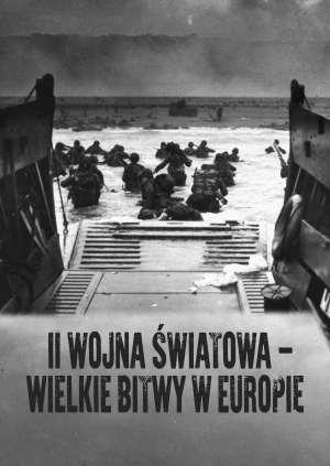 II wojna światowa - wielkie bitwy w Europie