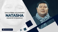 Davlatbek Yuldashev - Natasha (remix By Dj Baxrom)