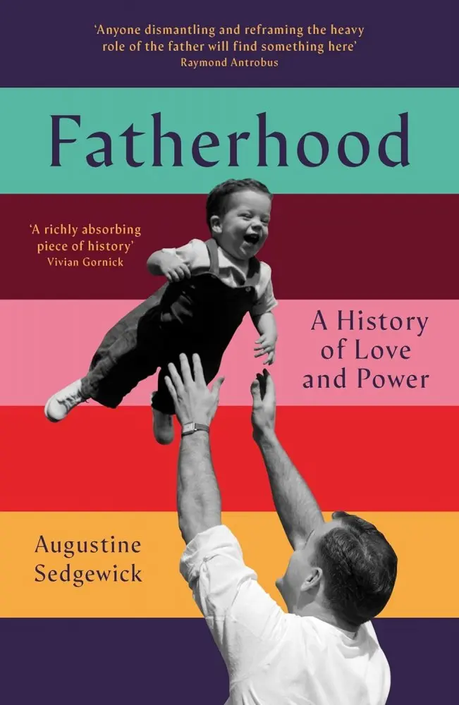 Обкладника "Fatherhood: A History of Love and Power" Обкладинка "Fatherhood: A History of Love and Power"
