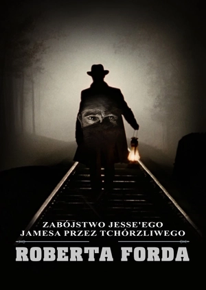 Zabójstwo Jesse'ego Jamesa przez tchórzliwego Roberta Forda