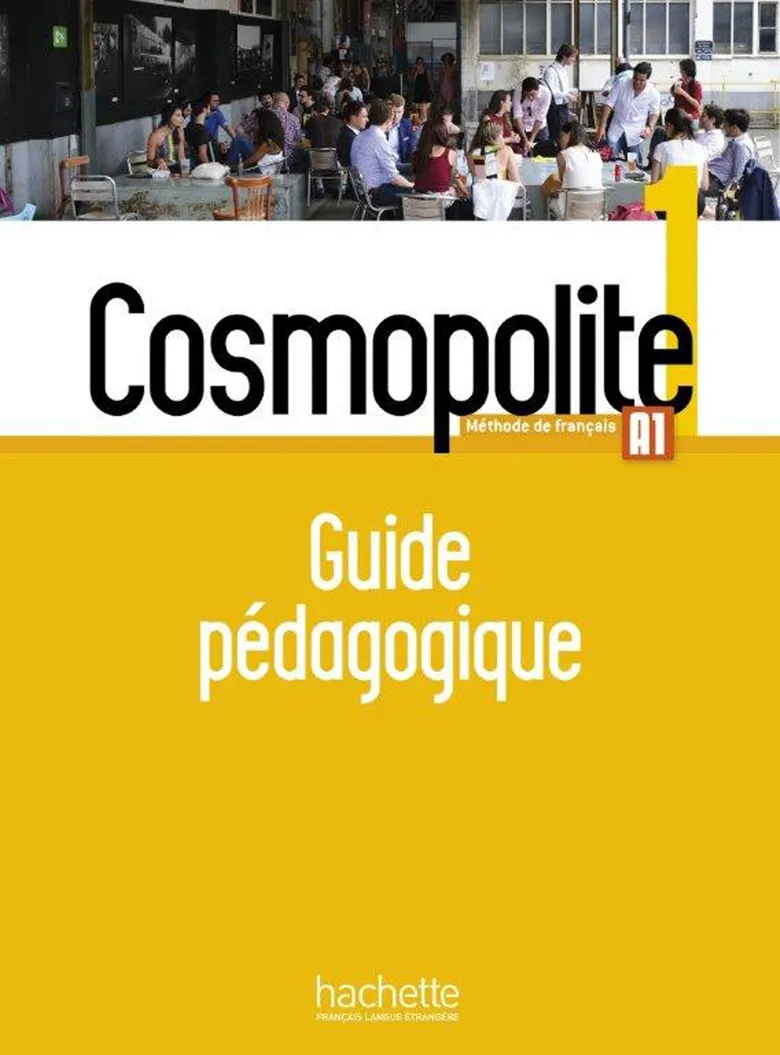 Cosmopolite Niveau 1: Guide pedagogique