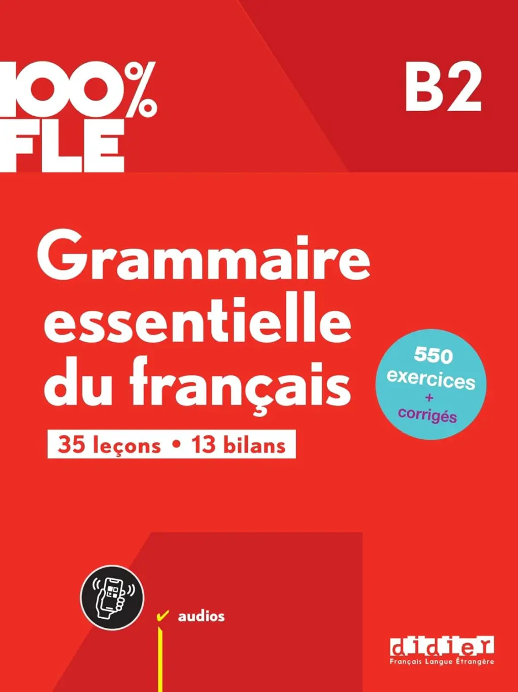 Обкладинка "100% FLE B2 Grammaire essentielle du français Livre + didierfle.app"