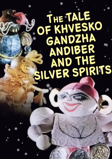 The Tale of Khvesko Gandzha Andiber and the Silver Spirits
