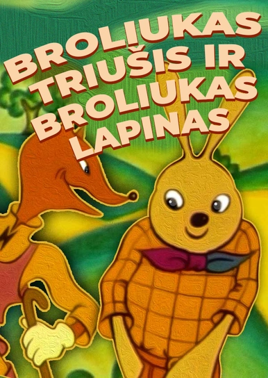 Broliukas triušis ir broliukas lapinas