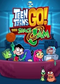Teen Titans Go! See Space Jam