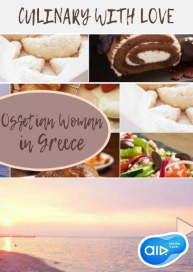 CULINARY WITH LOVE Ossetian Woman in Greece
