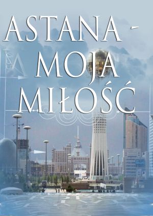 Astana - moja miłość — plakat