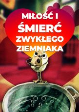 Miłość i śmierć zwykłego ziemniaka — plakat