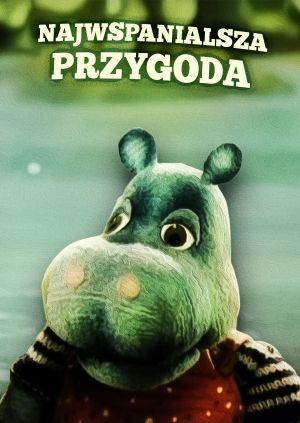 Najwspanialsza przygoda — plakat