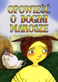 Opowieść o bogini Makosze