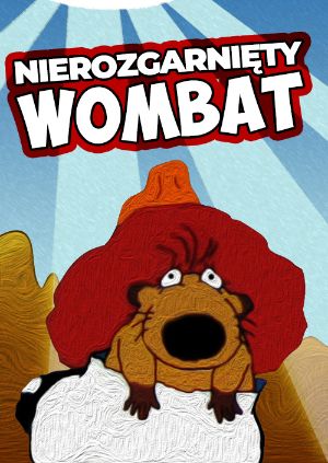 Nierozgarnięty Wombat — plakat