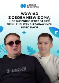 Wywiad z osobą niewidomą: Ihor Kusznir o IT bez barier, opinii publicznej i zabawnych historiach