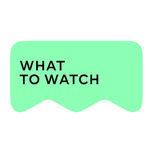 [M] What to watch