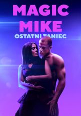 Magic Mike: Ostatni taniec — plakat