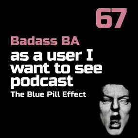 Episode 67 - The Blue Pill Effect