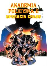 Akademia Policyjna 6: Operacja Chaos — plakat