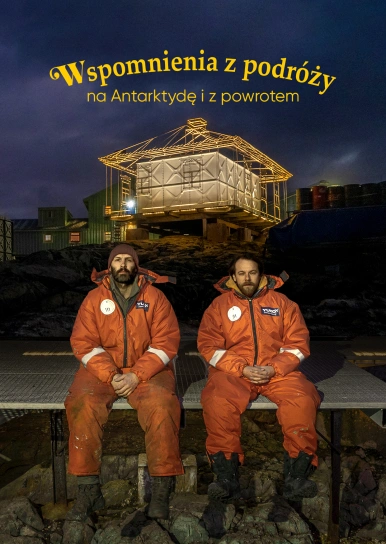 Wspomnienia z podróży: na Antarktydę i z powrotem