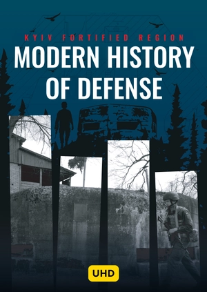 Kyiv Fortified Region: Modern History of Defense UHD