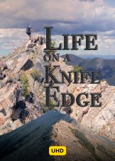 Life on a Knife Edge UHD — plakat