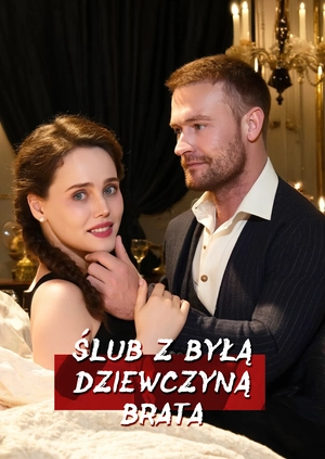Ślub z byłą dziewczyną brata